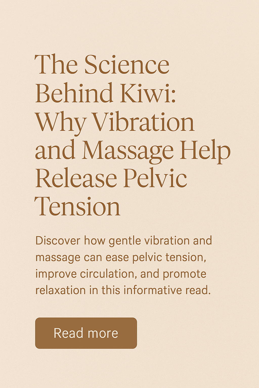 The Science Behind Kiwi: How Vibration and Massage Help Release Pelvic Tension