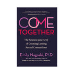 Come Together book by Emily Nagoski